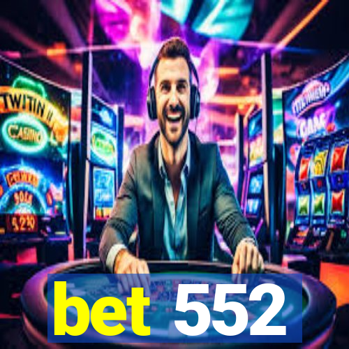 bet 552